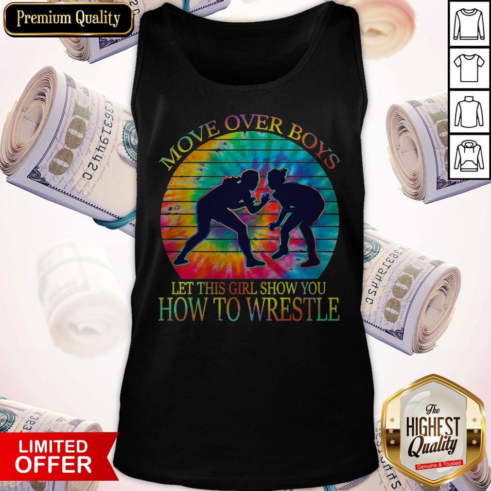 Move Over Boys Let This Girl Show You How To Wrestle Tie Dye Girls Vintage Retro Shirt - Image 5