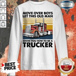 Alternative view of Move Over Boys Let This Old Man Show You How To Be A Trucker Vintage Retro Shirt