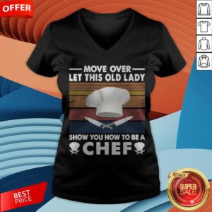 Alternative view of Move Over Let This Old Lady Show You How To Be A Chef Vintage Shirt