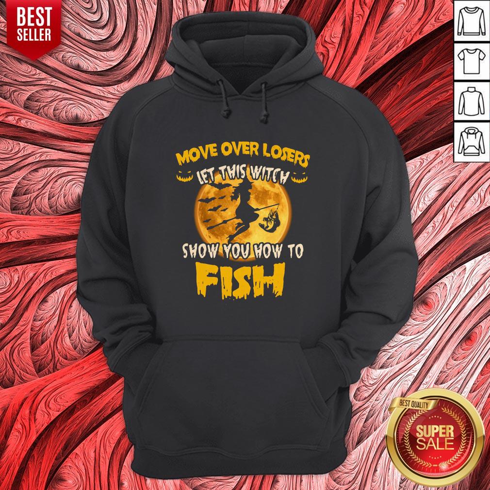 Move Over Losers Let This Witch Show You How To Fish Shirt - Image 2
