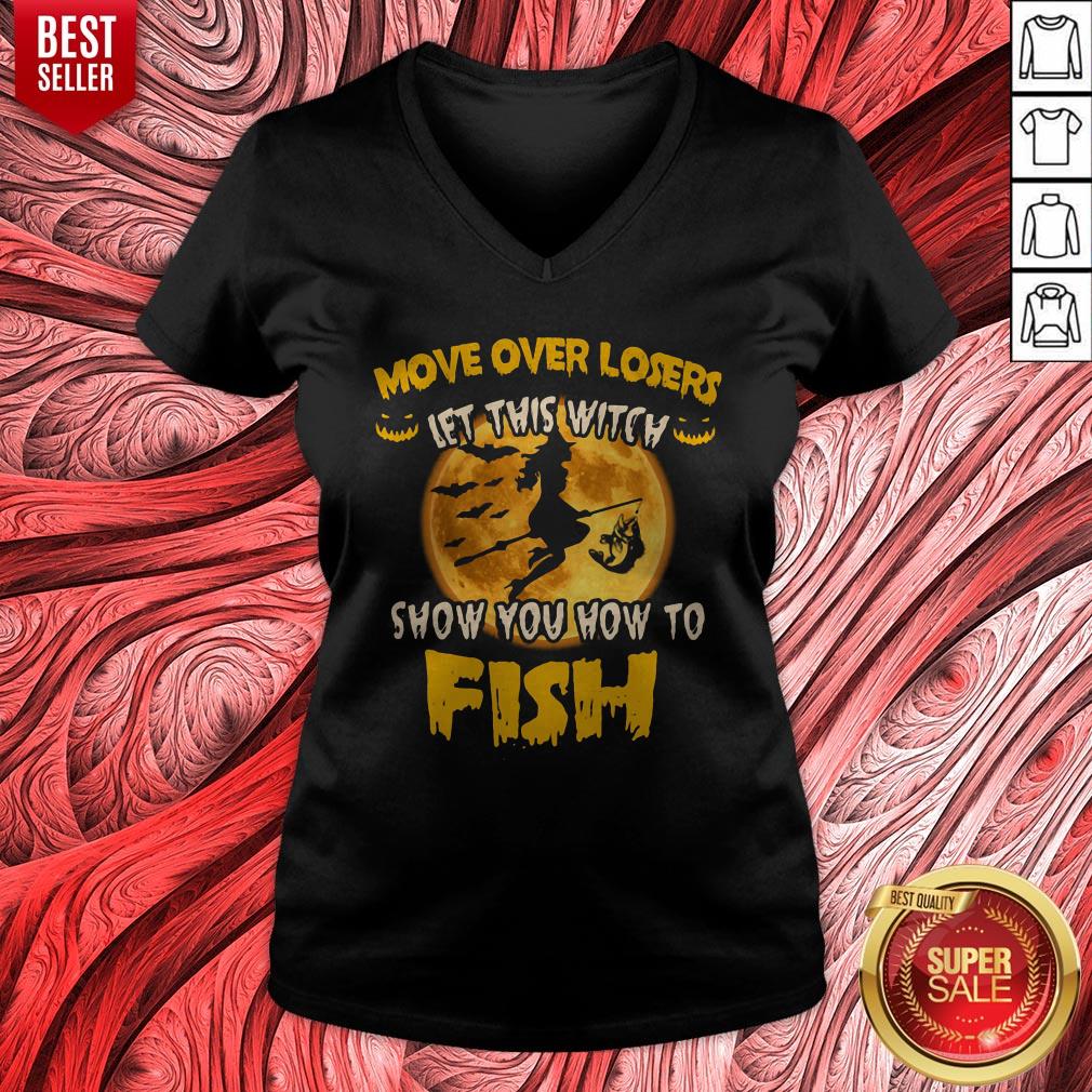Move Over Losers Let This Witch Show You How To Fish Shirt - Image 3