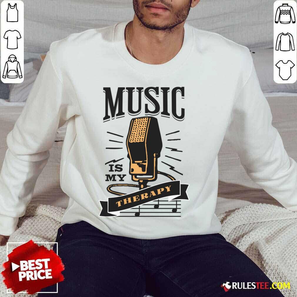 Music Is My Therapy Shirt - Image 4