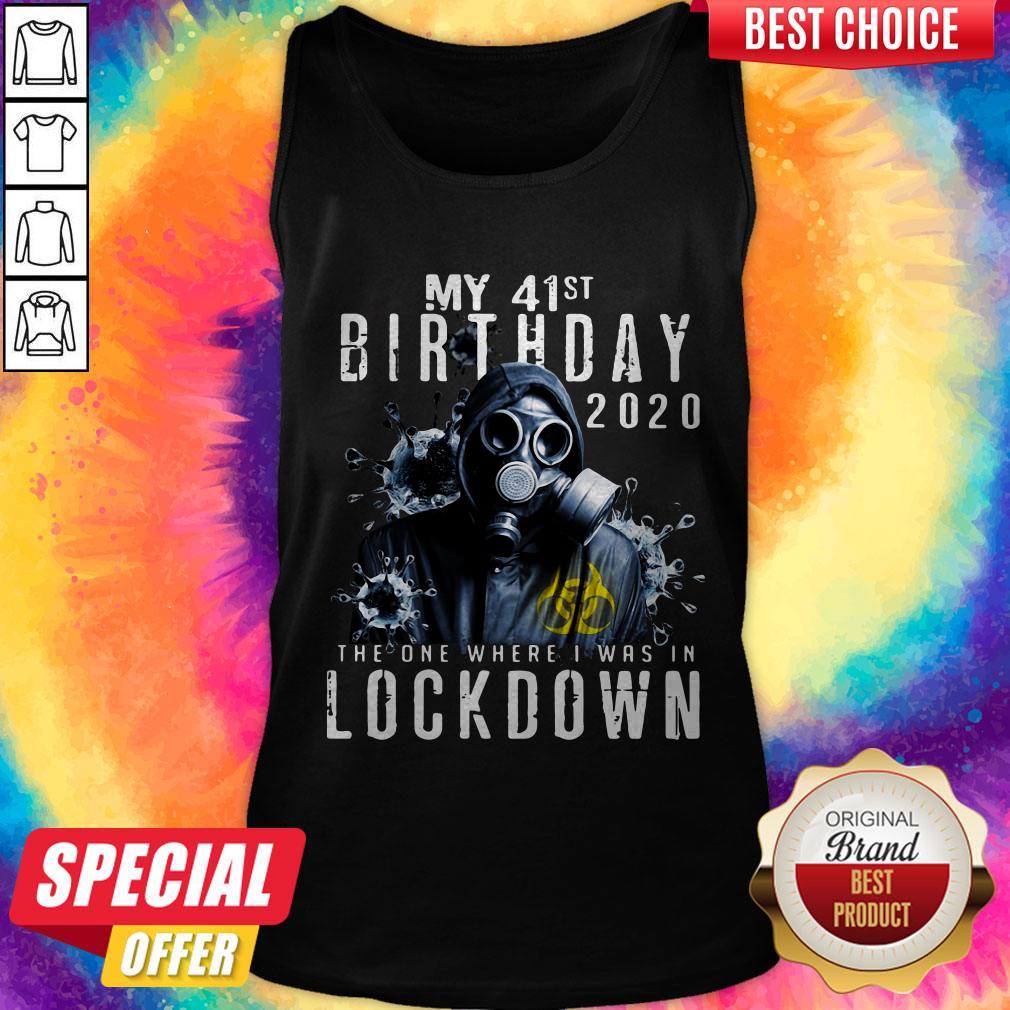 My 41st Birthday 2020 The One Where I Was In Lockdown Gas Mask Corona Virus Shirt - Image 3