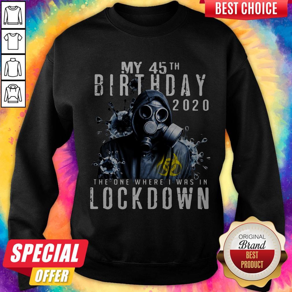 My 45th Birthday 2020 The One Where I Was In Lockdown Gas Mask Corona Virus Shirt - Image 5