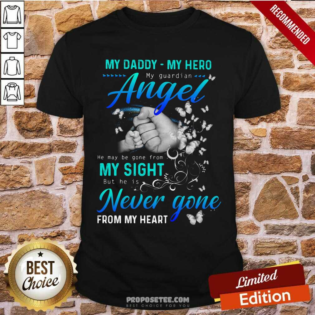 My Daddy My Hero My Guardian Angel Shirt