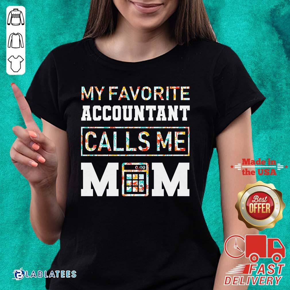 My Favorite Accountant Call Me Mom Shirt - Image 4
