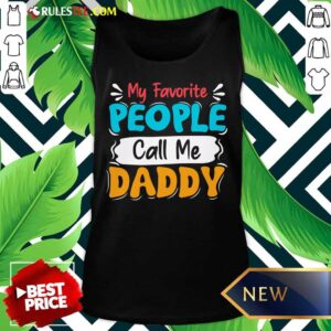 Alternative view of My Favorite People Call Me Daddy Shirt