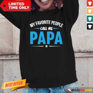 Alternative view of My Favorite People Call Me Papa Shirt