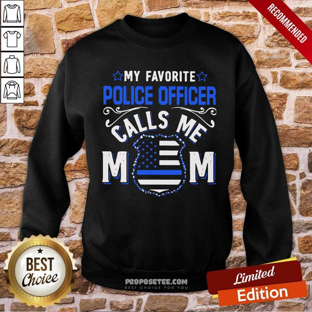 My Favorite Police Officer Calls Me Mom Shirt - Image 5