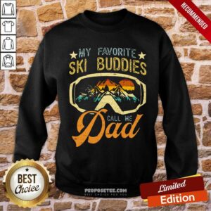 Alternative view of My Favorite Ski Buddies Call Me Dad Shirt