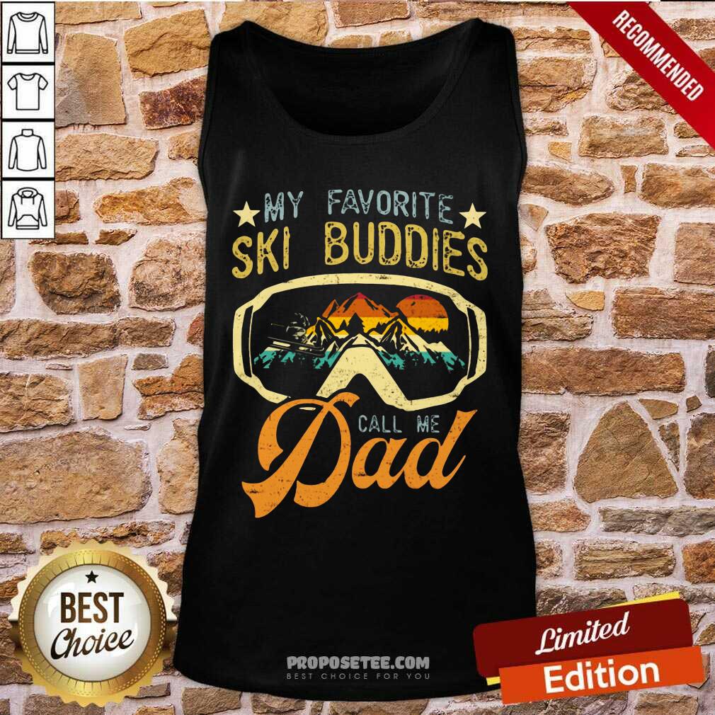 My Favorite Ski Buddies Call Me Dad Shirt - Image 5