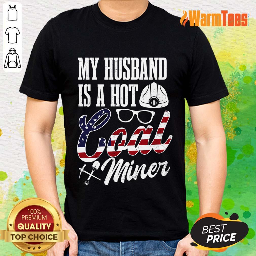 My Husband And A Hot Coal Miner Shirt