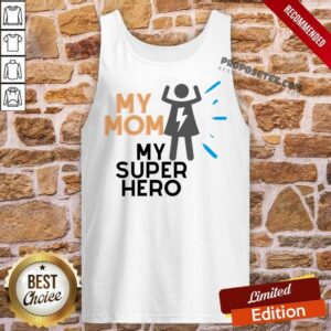 Alternative view of My Mom My Super Hero Shirt