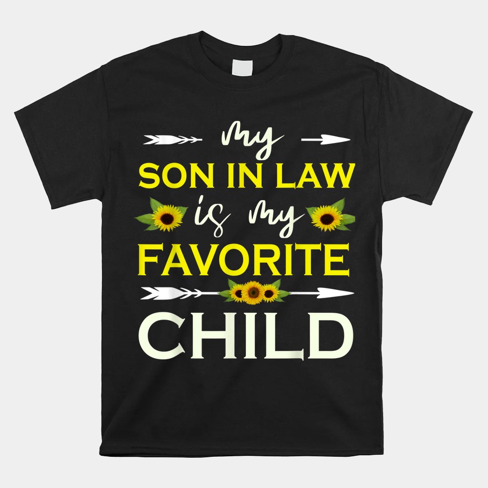 My Son In Law Is My Favorite Child Funny Mother In Law Shirt - Image 5