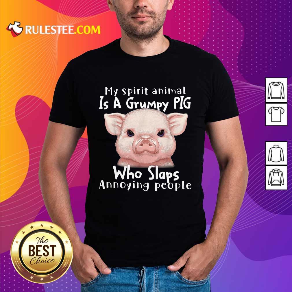 My Spirit Animal Is A Grumpy Pig Shirt