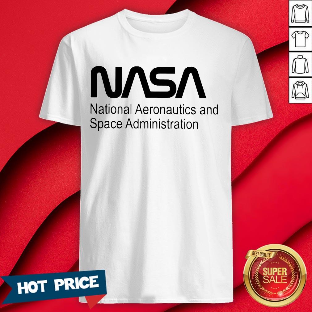Nasa National Aeronautics And Space Administration Shirt