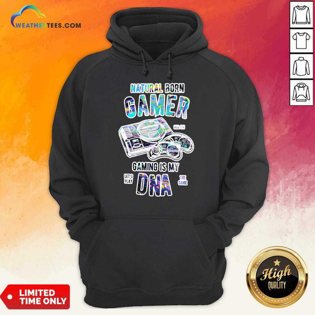 Natural Born Gamer Gaming Is The Dna Shirt - Image 4