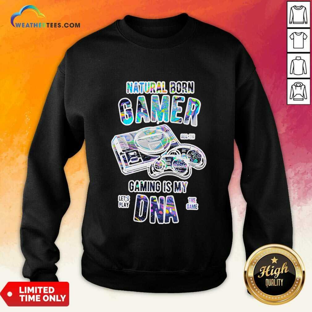 Natural Born Gamer Gaming Is The Dna Shirt - Image 3