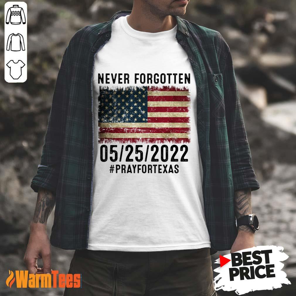 Never Forgotten 05 25 2022 Pray For Texas Shirt