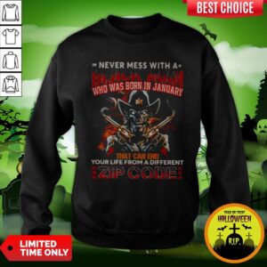 Alternative view of Never Mess With A Black Man Who Was Born In January That Can End Your Life From A Different Zip Code Halloween Shirt