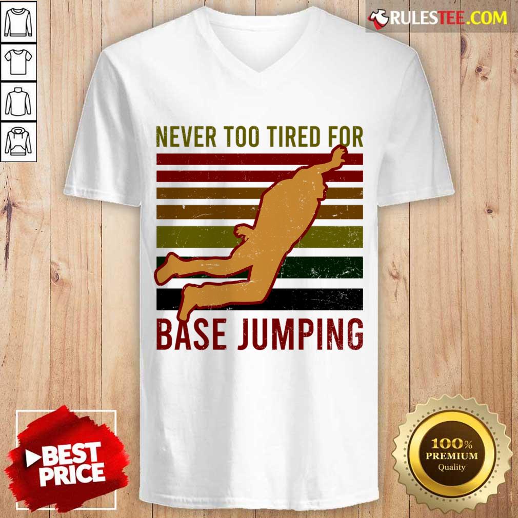 Never Too Tired For Base Jumping Vintage Shirt - Image 5
