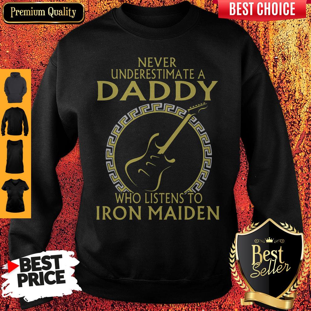 Never Underestimate A Daddy Who Listens To Iron Maiden Shirt - Image 5
