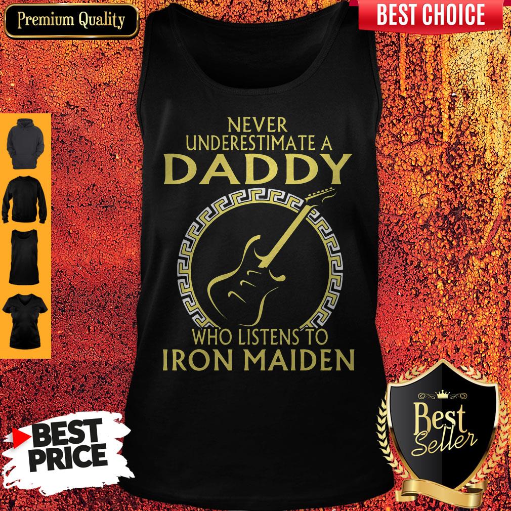 Never Underestimate A Daddy Who Listens To Iron Maiden Shirt - Image 4