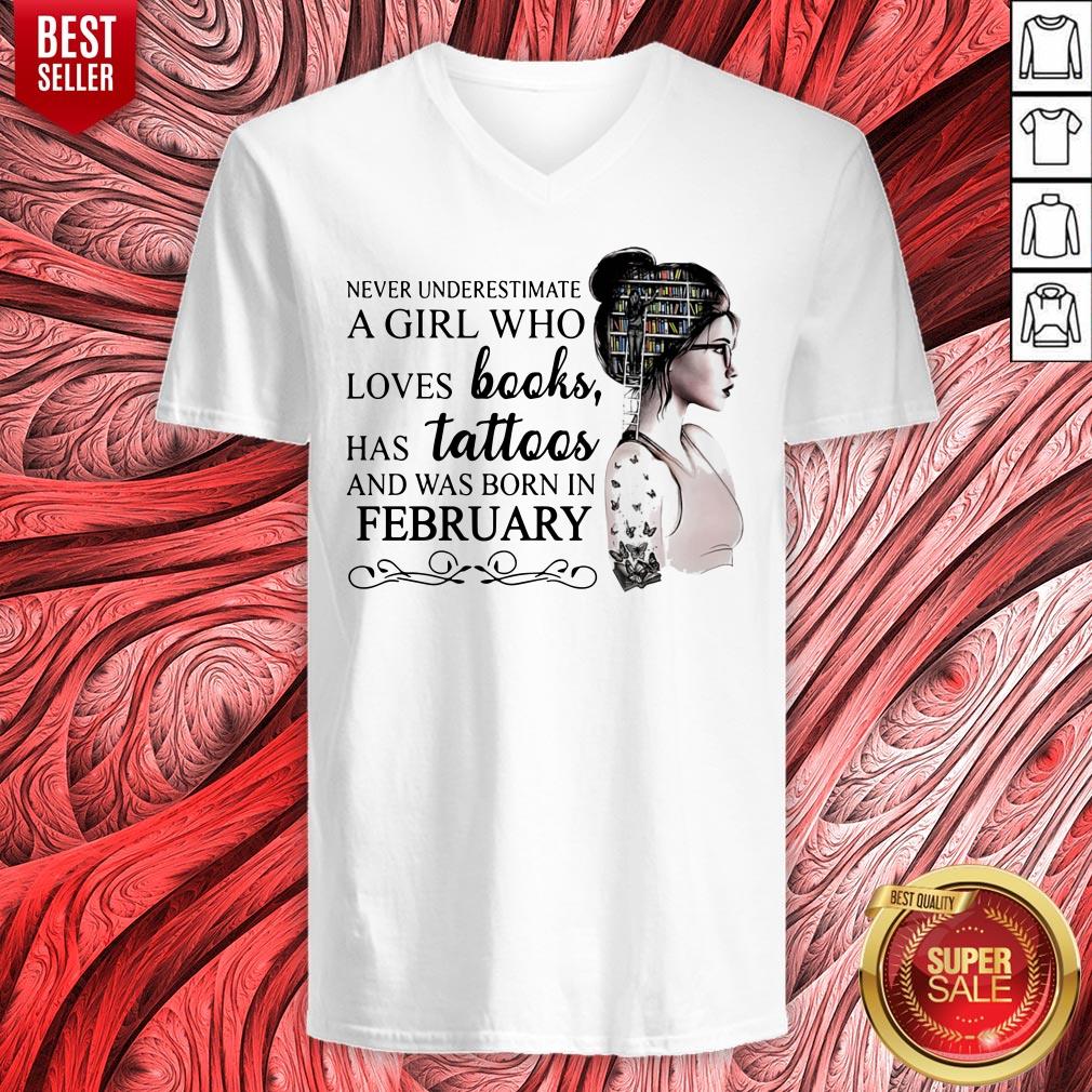 Never Underestimate A Girl Who Loves Books Has Tattoos And Was Born In February Shirt - Image 4