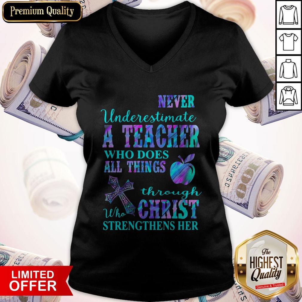 Never Underestimate A Teacher Who Does All Things Through Who Christ Strengthens Her Shirt - Image 2
