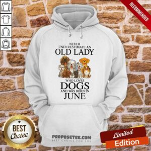 Alternative view of Never Underestimate An Old Lady Who Loves Dogs In June Shirt