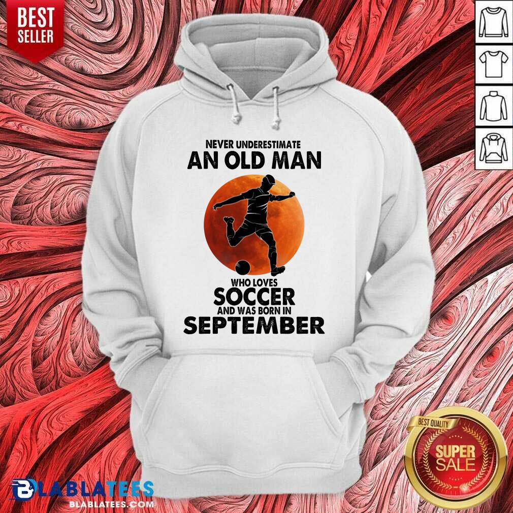 Never Underestimate An Old Man Soccer September Shirt - Image 2