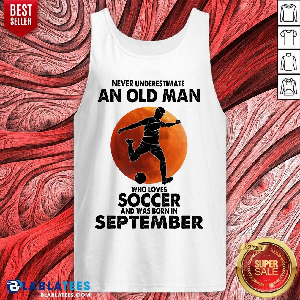 Never Underestimate An Old Man Soccer September Shirt - Image 4