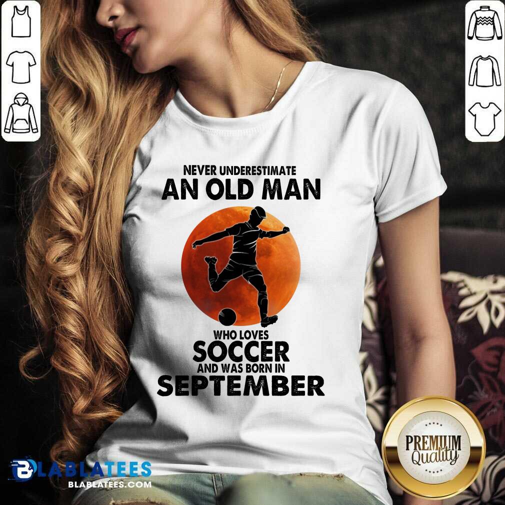 Never Underestimate An Old Man Soccer September Shirt - Image 3
