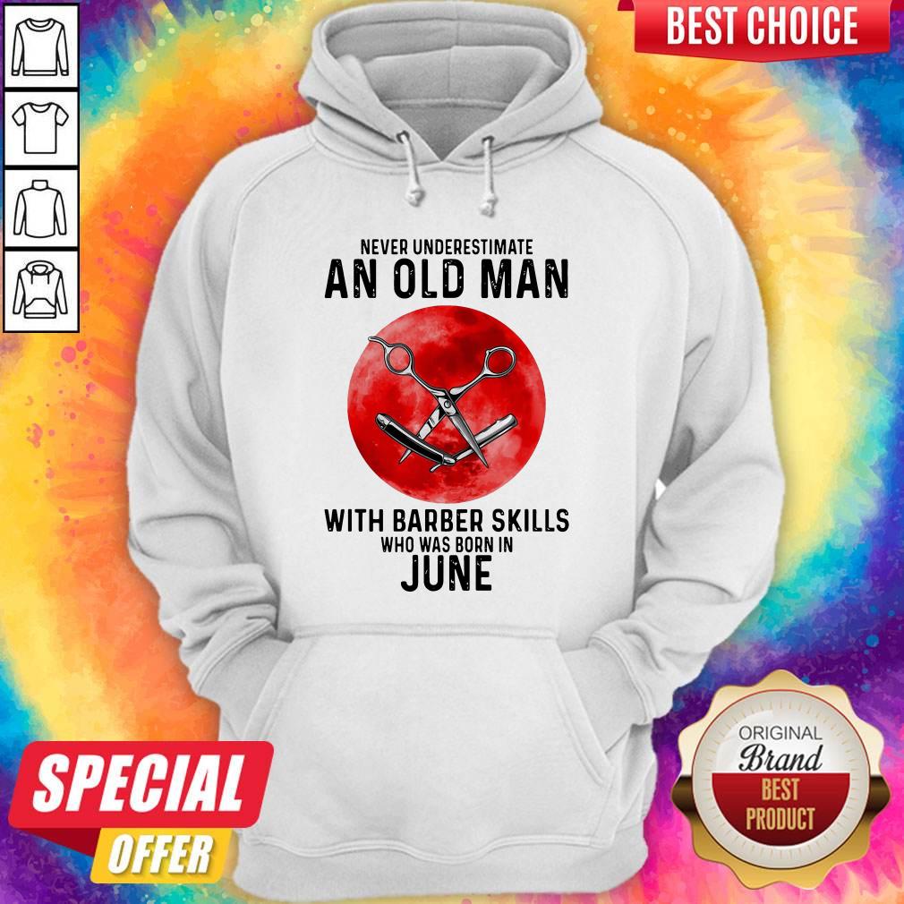 Never Underestimate An Old Man With A Barber Skills Who Was Born In June Sunset Shirt - Image 5