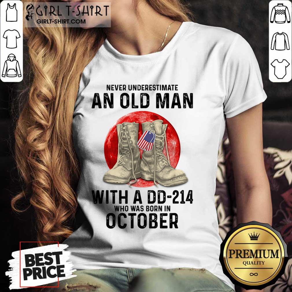 Never Underestimate An Old Man With A DD 214 Who Was Born In October Shirt - Image 3