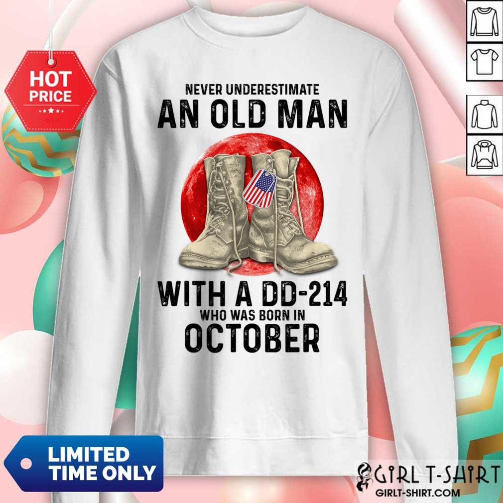 Never Underestimate An Old Man With A DD 214 Who Was Born In October Shirt - Image 5