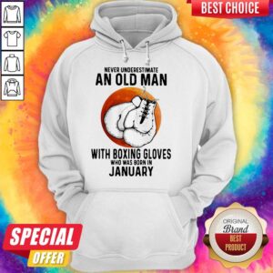 Alternative view of Never Underestimate An Old Man With Boxing Gloves Who Was Born In January Sunset Shirt