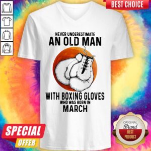 Alternative view of Never Underestimate An Old Man With Boxing Gloves Who Was Born In March Sunset Shirt