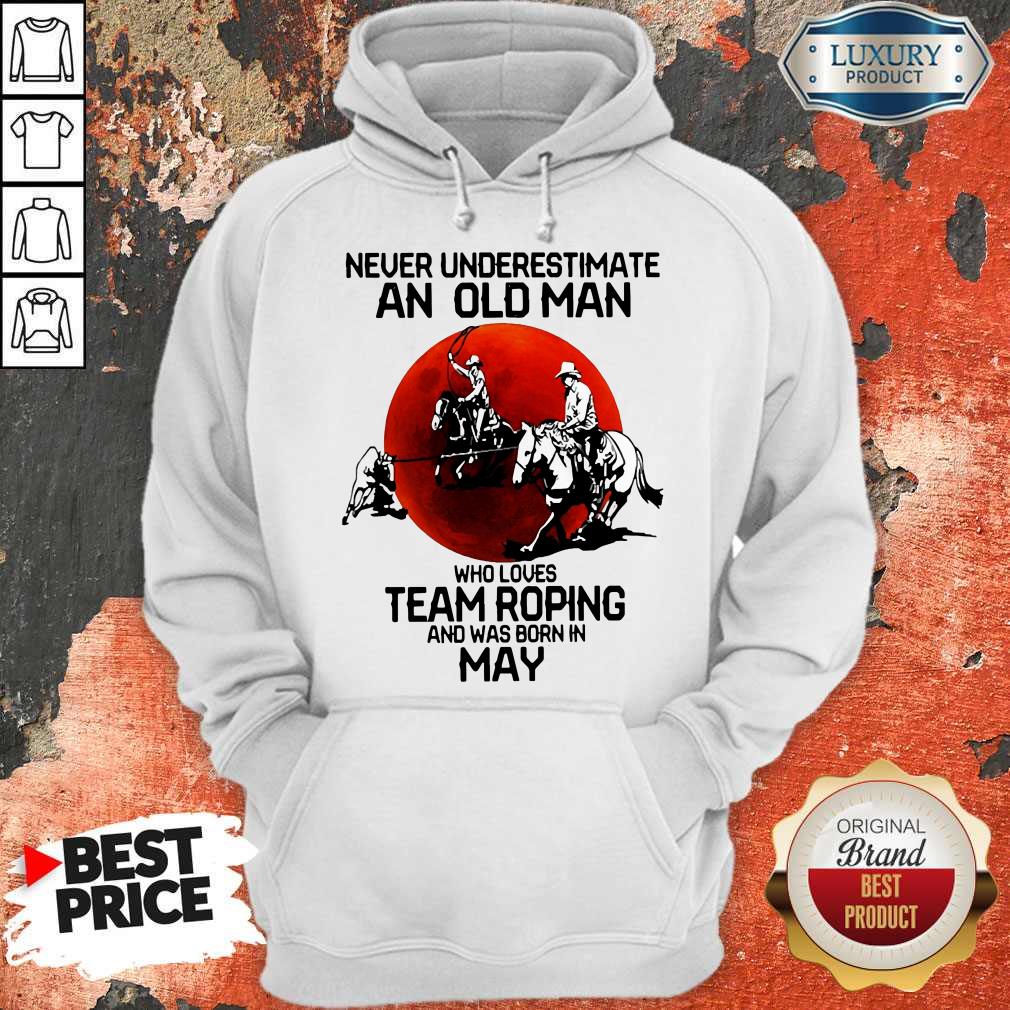 Never Underestimate An Old Woman Who Loves Team Roping And Was Born In May Shirt - Image 2