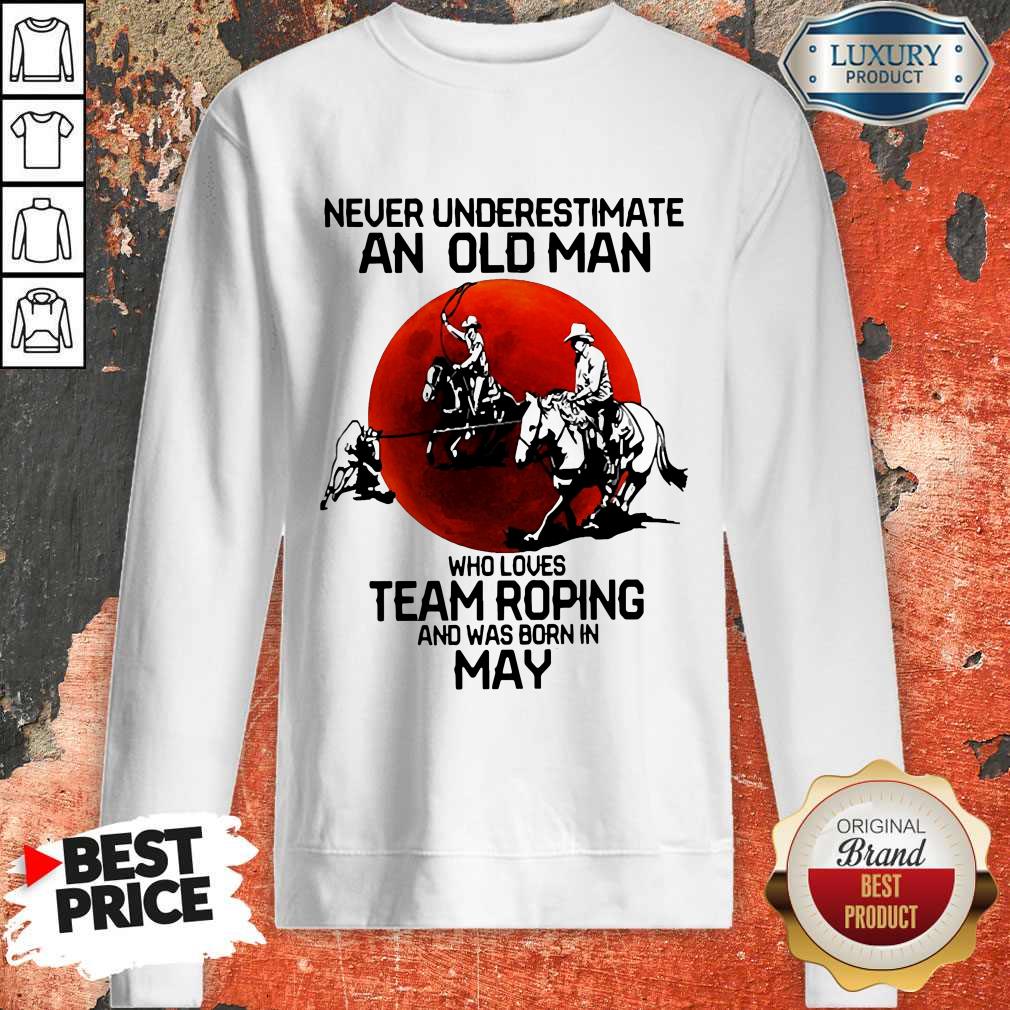 Never Underestimate An Old Woman Who Loves Team Roping And Was Born In May Shirt - Image 5