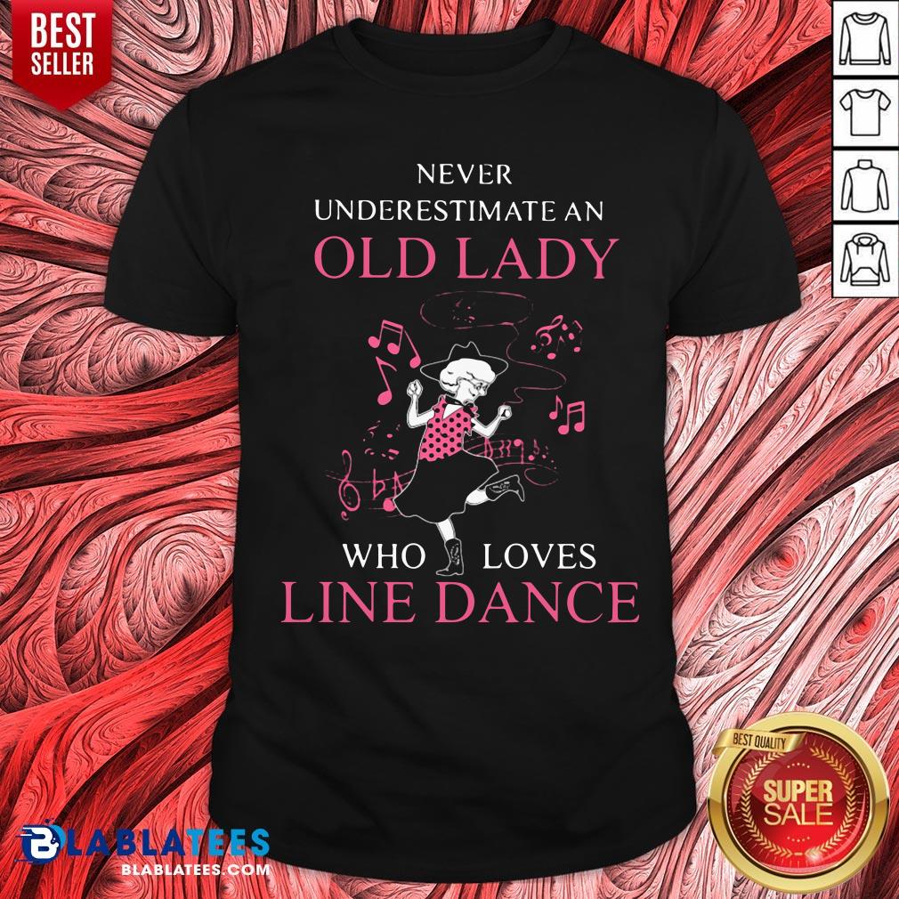 Never Underestimate Old Lady Who Loves Line Dance Shirt