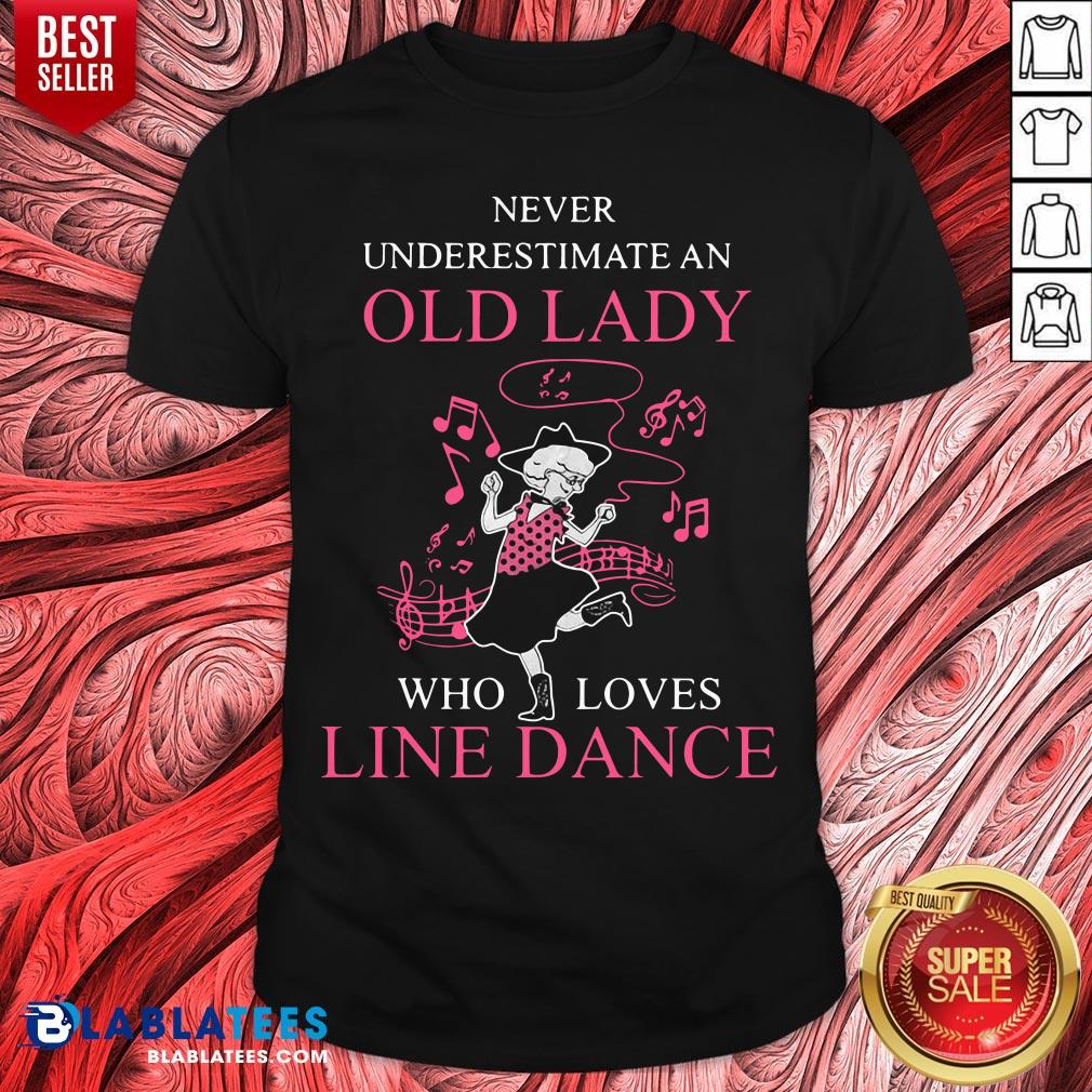 Never Underestimate Old Lady Who Loves Line Dance Shirt