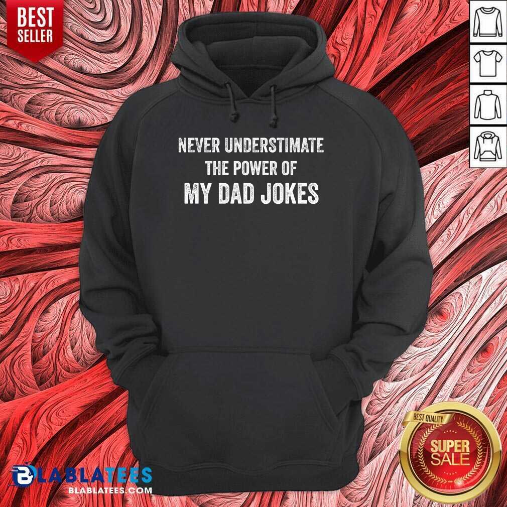 Never Underestimate The Power Of My Dad Jokes Shirt - Image 5