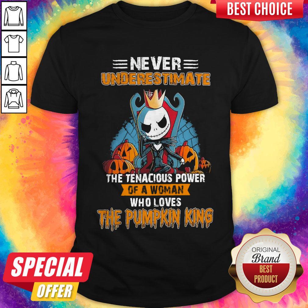 Never Underestimate The Tenacious Power Of A Woman Who Loves The Pumpkin King Shirt