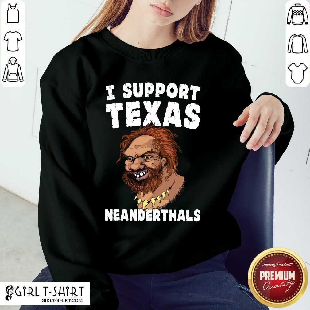 New I Support Texas Neanderthal 2021 Shirt - Image 4
