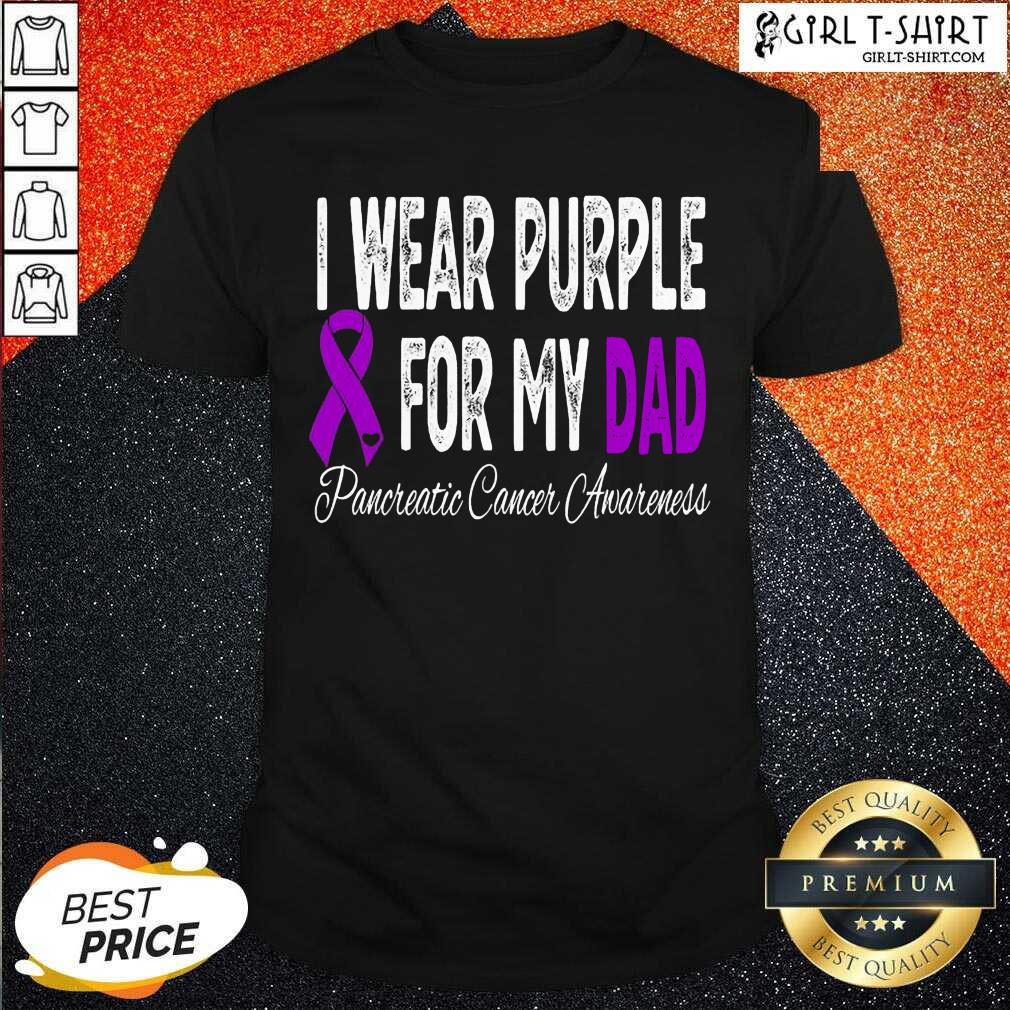New I Wear Purple For My Dad Pancreatic Cancer Awareness Ribbon Shirt