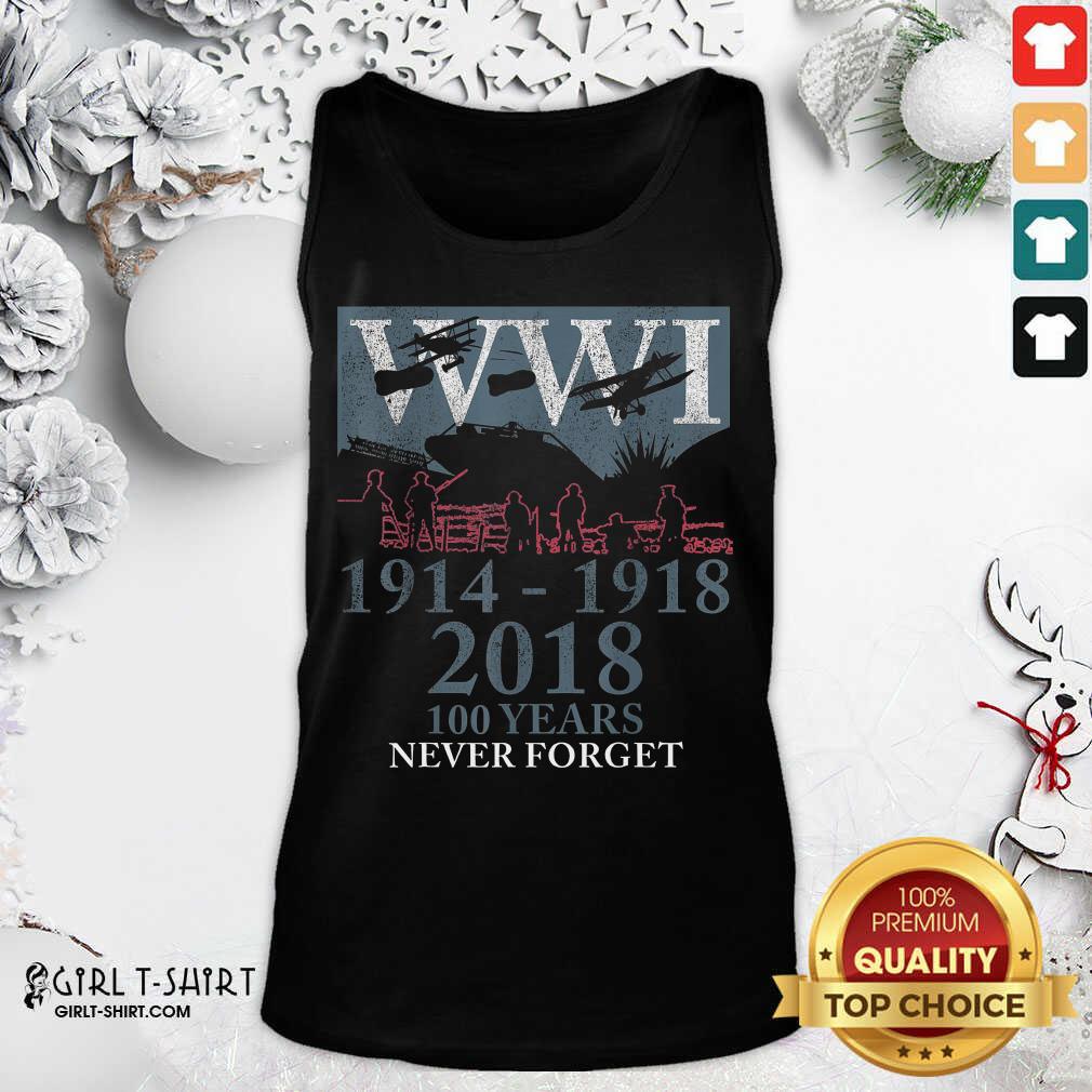 New World War One Ww1 Wwi 100 Years Anniversary Never Forget Shirt - Image 3