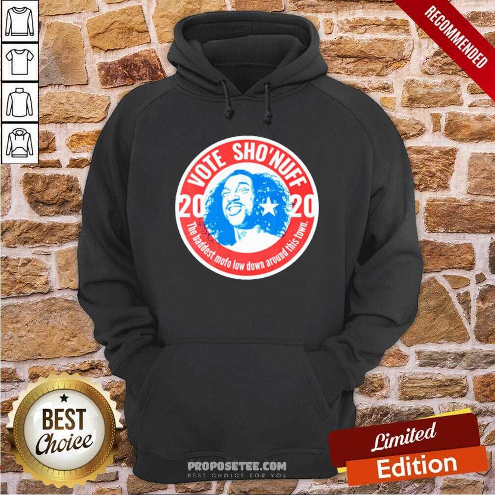 Nice 2020 Vote Sho’Nuff The Baddest Mofo Low Down Around This Town Shirt - Image 2