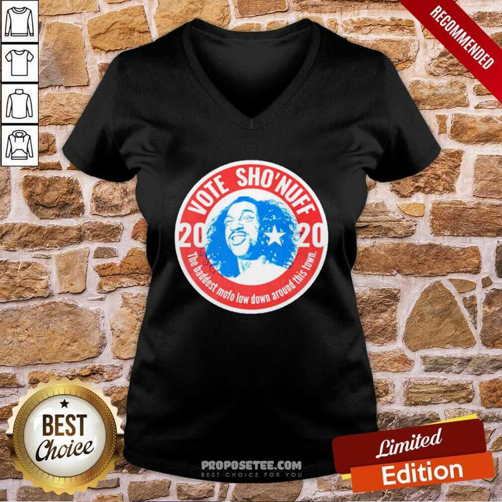 Nice 2020 Vote Sho’Nuff The Baddest Mofo Low Down Around This Town Shirt - Image 4