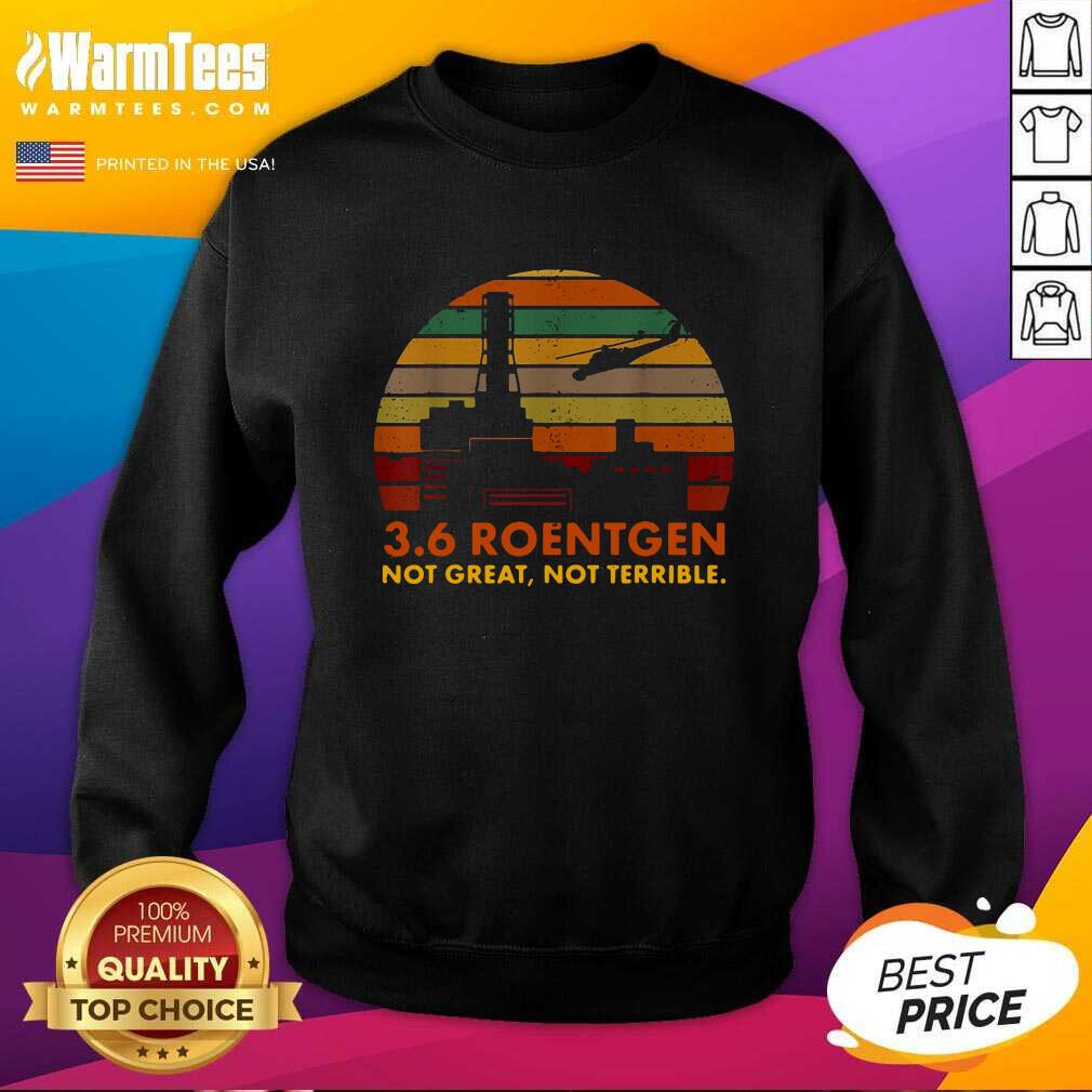Nice 3 6 Roentgen Not Great Not Terrible Vintage Shirt - Image 3
